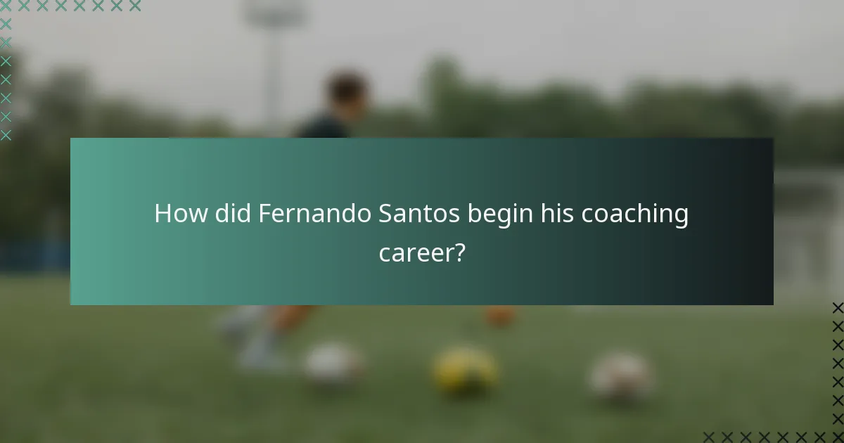 How did Fernando Santos begin his coaching career?