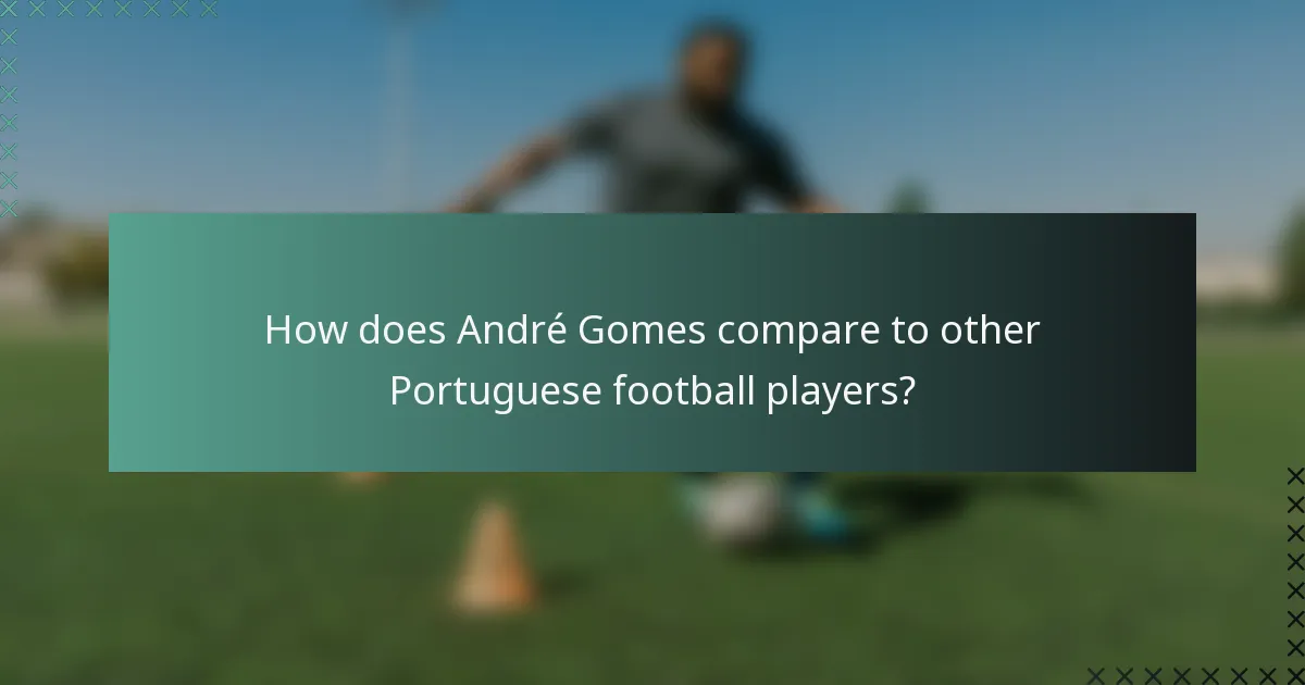 How does André Gomes compare to other Portuguese football players?