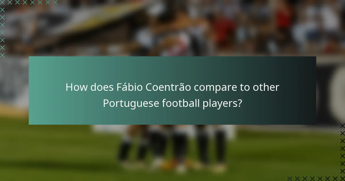 How does Fábio Coentrão compare to other Portuguese football players?