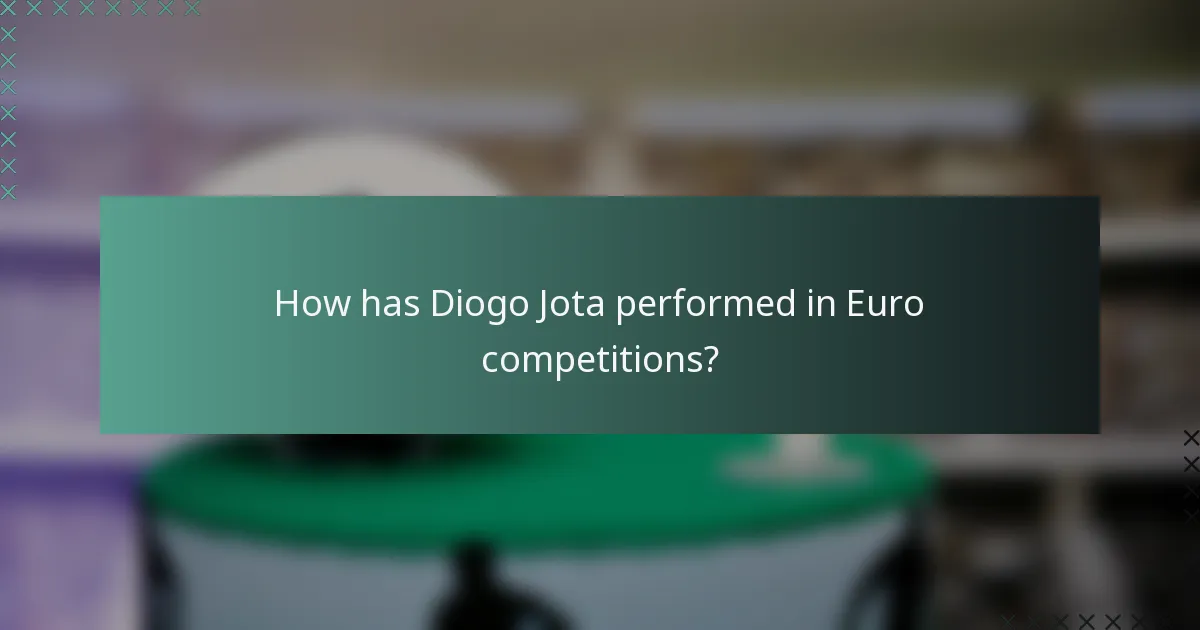 How has Diogo Jota performed in Euro competitions?
