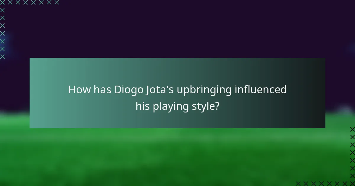 How has Diogo Jota's upbringing influenced his playing style?
