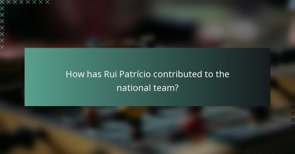 How has Rui Patrício contributed to the national team?