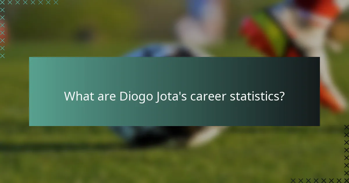 What are Diogo Jota's career statistics?