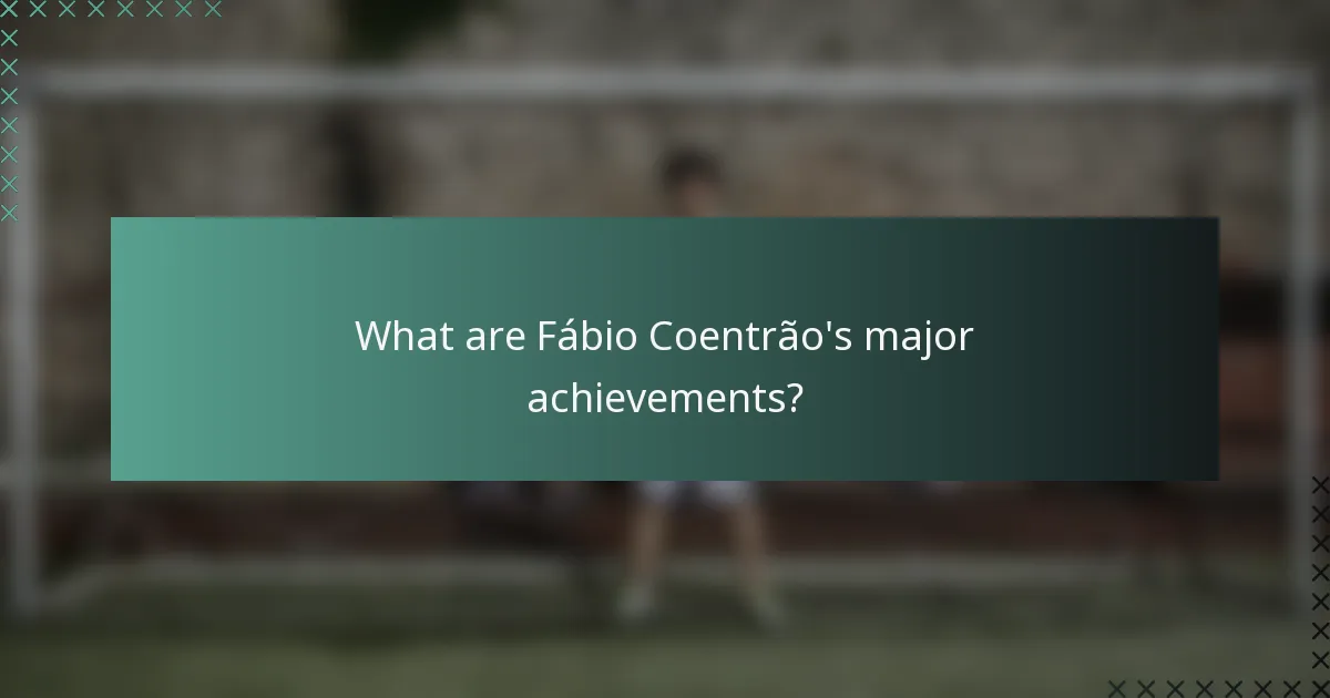 What are Fábio Coentrão's major achievements?