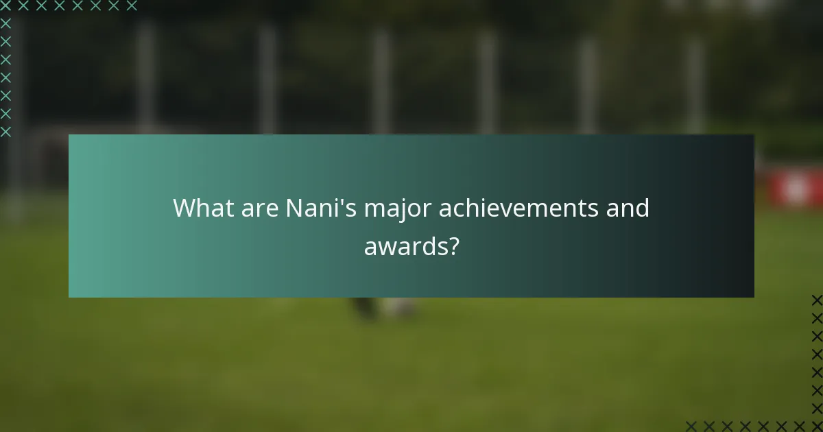 What are Nani's major achievements and awards?
