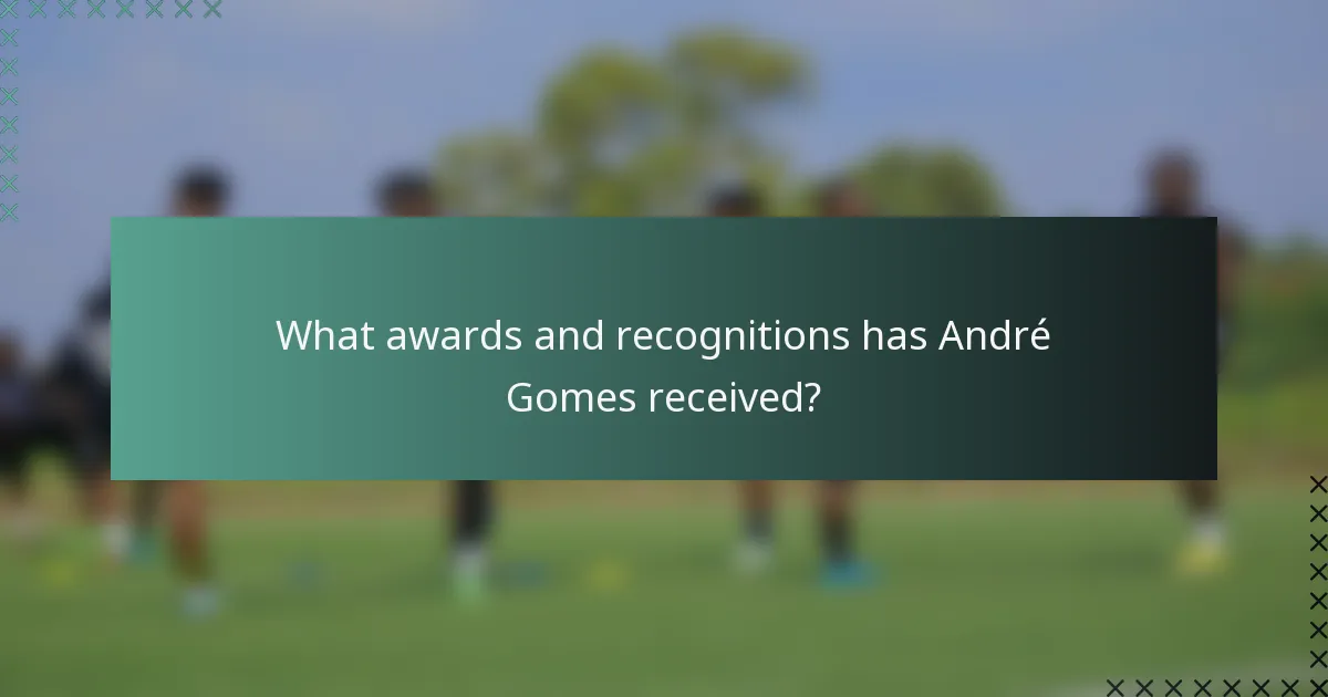 What awards and recognitions has André Gomes received?