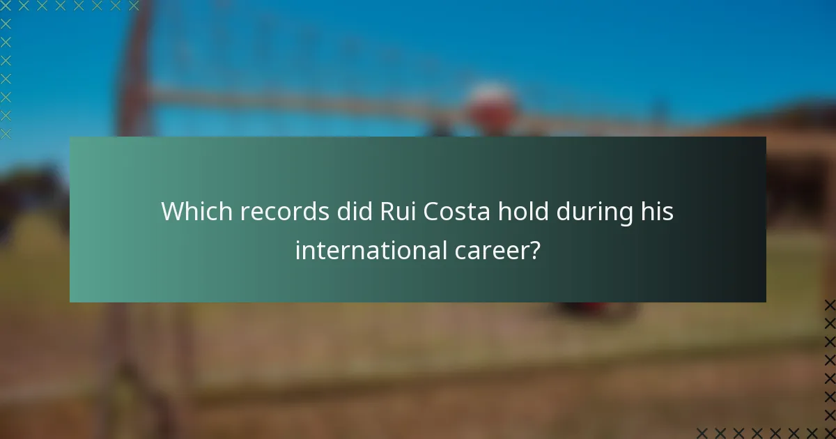 Which records did Rui Costa hold during his international career?